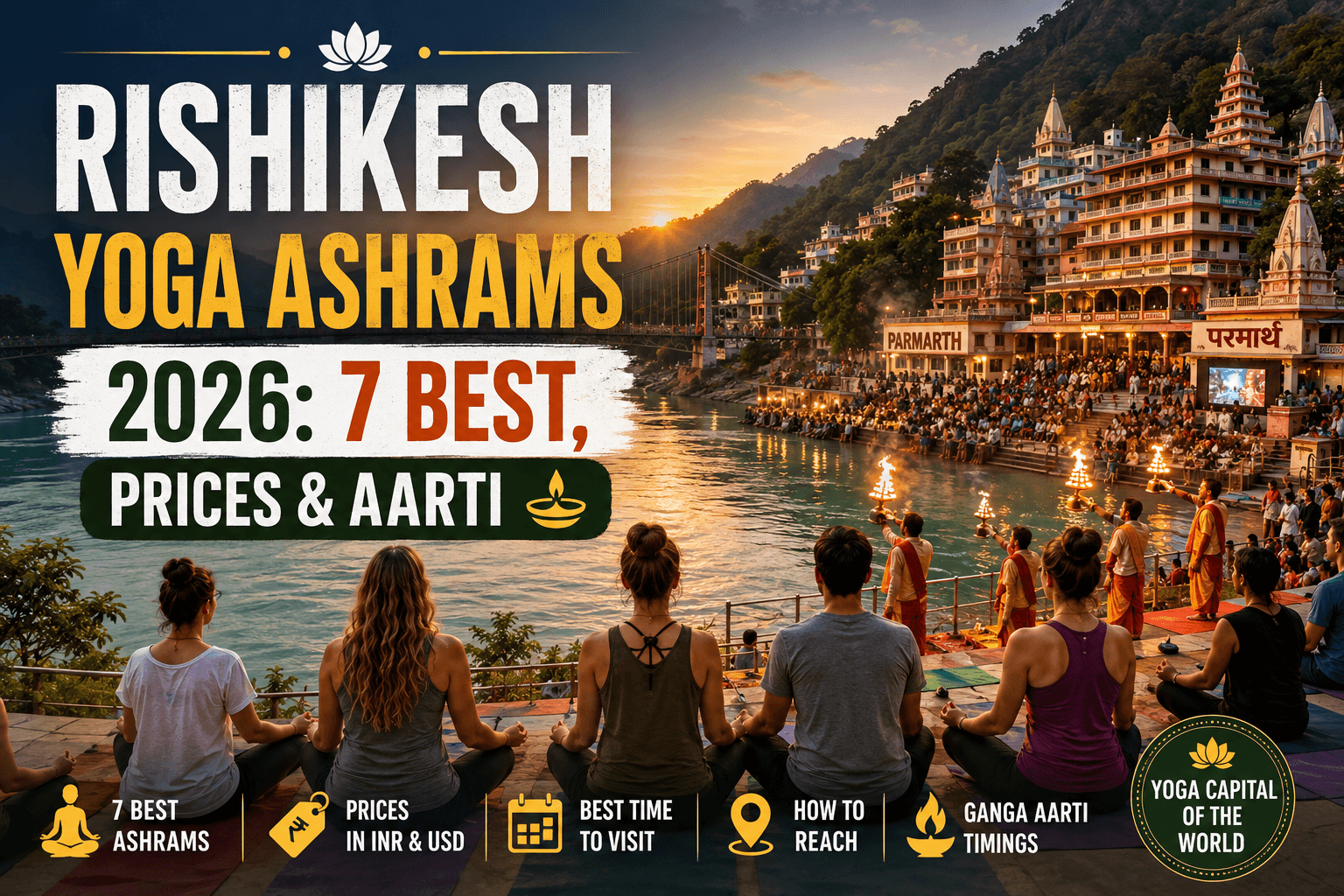 Rishikesh Yoga Ashrams 2026: 7 Best, Prices & Aarti